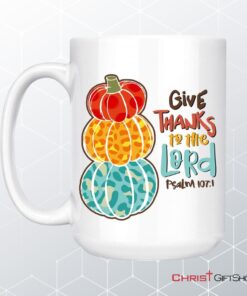 Psalm 1071 Niv Give Thanks To The Lord, Thanksgiving Coffee Mug