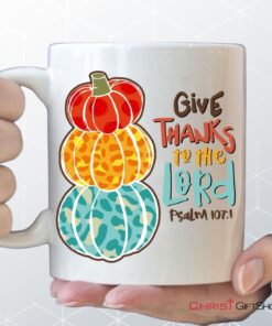 Psalm 1071 Niv Give Thanks To The Lord, Thanksgiving Coffee Mug