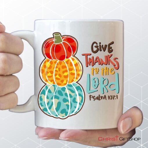 Psalm 1071 Niv Give Thanks To The Lord, Thanksgiving Coffee Mug