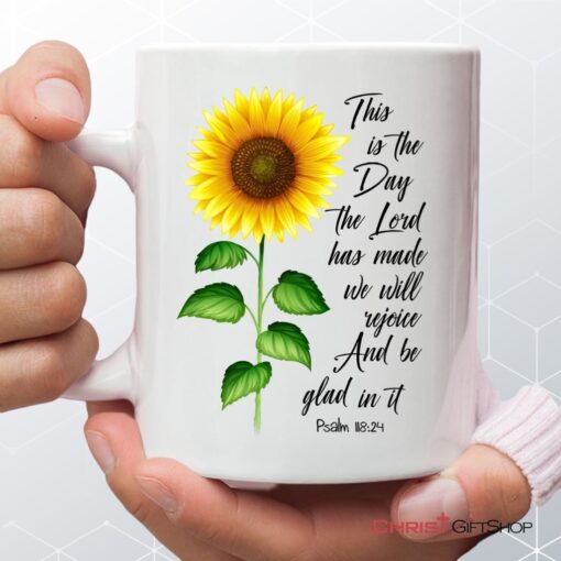 Psalm 11824 This Is The Day The Lord Has Made, Sunflower, Coffee Mug