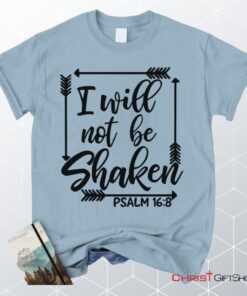 Psalm 168 I Will Not Be Shaken, Bible Verse Unisex Shirt, Hoodie