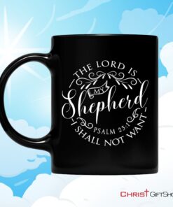 Psalm 231 The Lord Is My Shepherd Bible Verse Mug