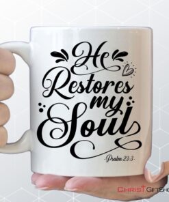 Psalm 233 Nkjv He Restores My Soul Coffee Mug