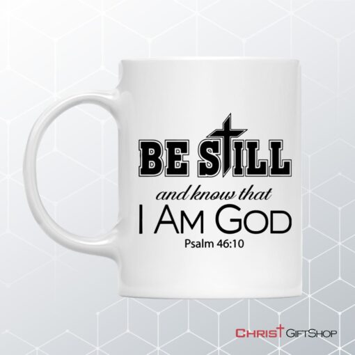 Psalm 4610 Be Still And Know That I Am God Bible Verse Mug