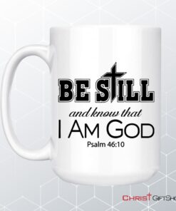 Psalm 4610 Be Still And Know That I Am God Bible Verse Mug