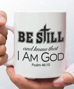 Psalm 4610 Be Still And Know That I Am God Bible Verse Mug