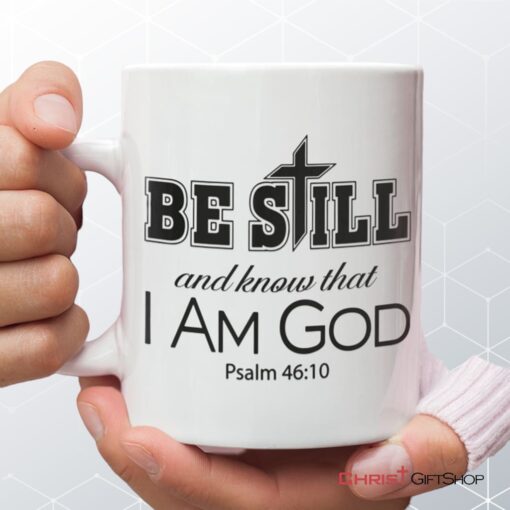 Psalm 4610 Be Still And Know That I Am God Bible Verse Mug