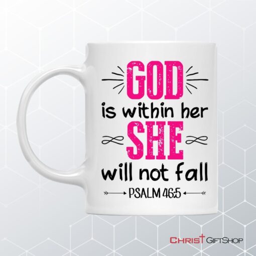 Psalm 465 God Is Within Her She Will Not Fall Bible Verse Coffee Mug