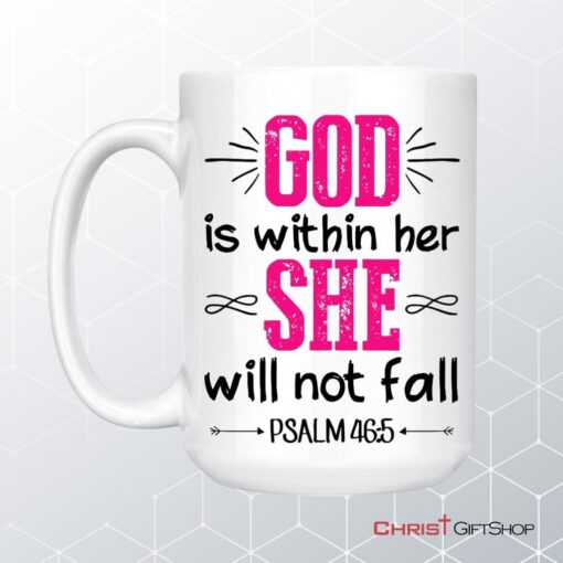 Psalm 465 God Is Within Her She Will Not Fall Bible Verse Coffee Mug