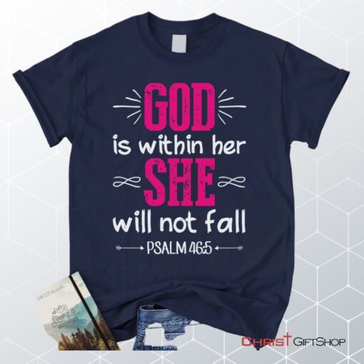 Psalm 465 God Is Within Her She Will Not Fall, Bible Verse Unisex Shirt, Hoodie