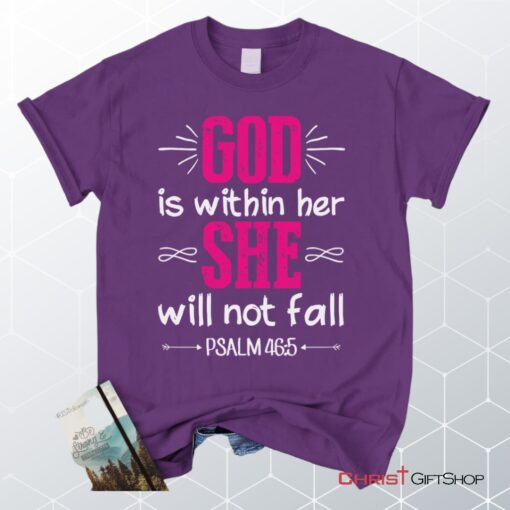 Psalm 465 God Is Within Her She Will Not Fall, Bible Verse Unisex Shirt, Hoodie