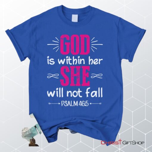 Psalm 465 God Is Within Her She Will Not Fall, Bible Verse Unisex Shirt, Hoodie