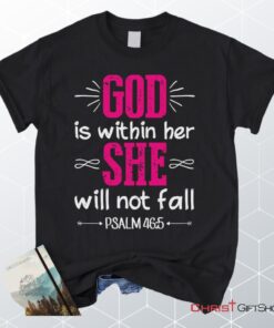 Psalm 465 God Is Within Her She Will Not Fall, Bible Verse Unisex Shirt, Hoodie