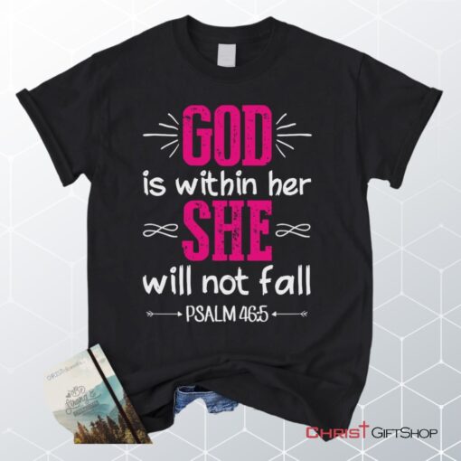 Psalm 465 God Is Within Her She Will Not Fall, Bible Verse Unisex Shirt, Hoodie