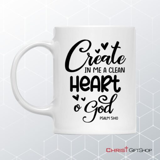 Psalm 5110 Create In Me A Clean Heart, O God Coffee Mug