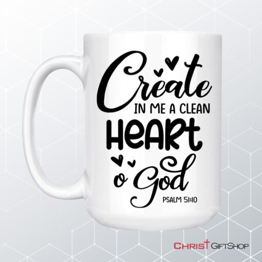 Psalm 5110 Create In Me A Clean Heart, O God Coffee Mug