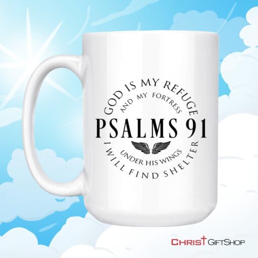 Psalm 91 Mug, God Is My Refuge And My Fortress Christian Coffee Mug