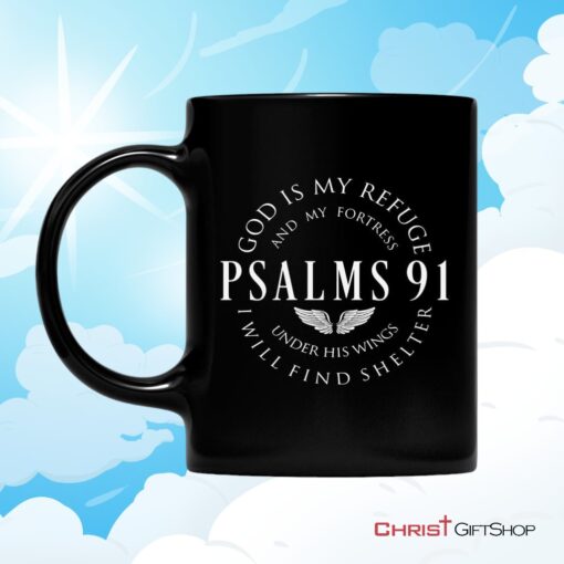 Psalm 91 Mug, God Is My Refuge And My Fortress Christian Coffee Mug