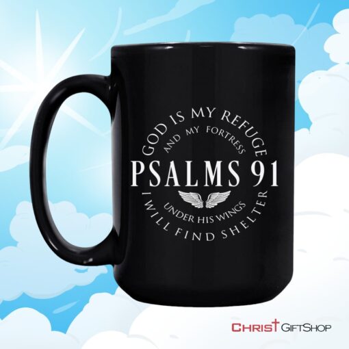 Psalm 91 Mug, God Is My Refuge And My Fortress Christian Coffee Mug