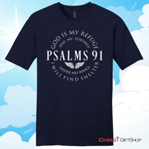 Psalm 91 tee shirt, God is my refuge and my fortress Christian T Shirt