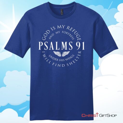 Psalm 91 tee shirt, God is my refuge and my fortress Christian T Shirt