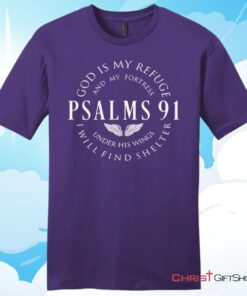 Psalm 91 tee shirt, God is my refuge and my fortress Christian T Shirt