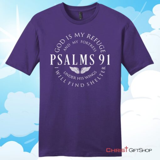 Psalm 91 tee shirt, God is my refuge and my fortress Christian T Shirt