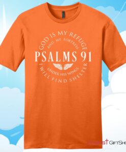 Psalm 91 tee shirt, God is my refuge and my fortress Christian T Shirt