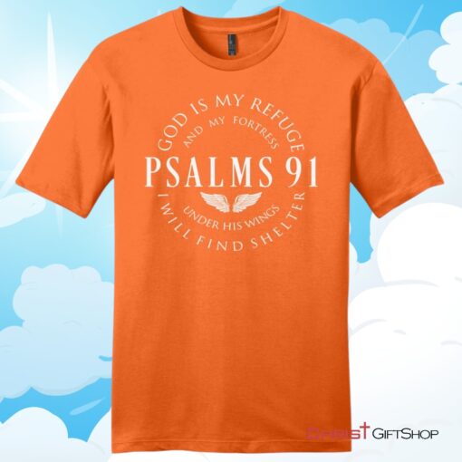 Psalm 91 tee shirt, God is my refuge and my fortress Christian T Shirt