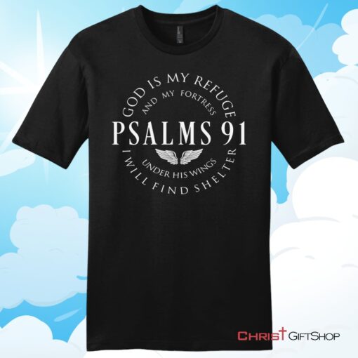 Psalm 91 tee shirt, God is my refuge and my fortress Christian T Shirt