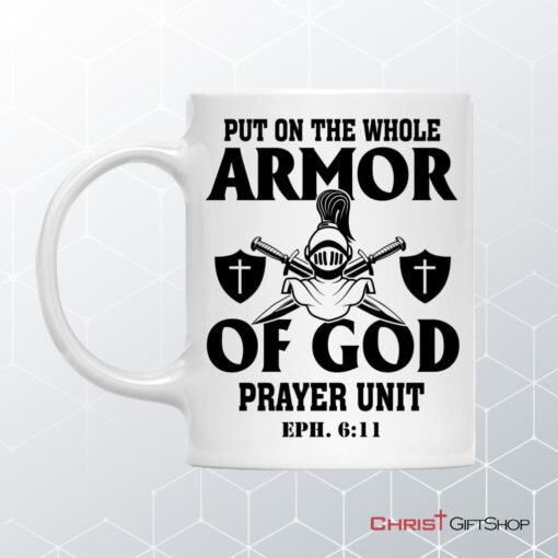 Put On The Whole Armor Of God Coffee Ceramic Mug