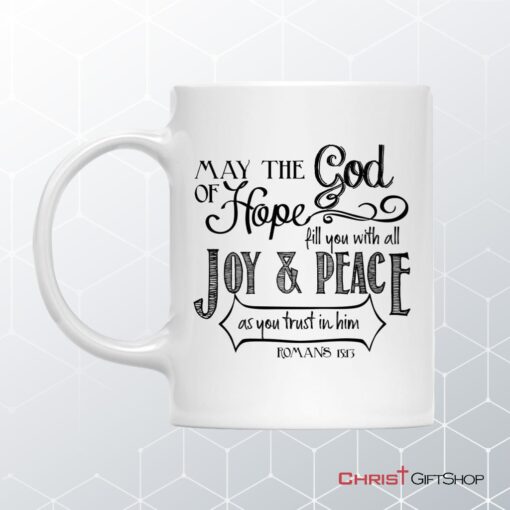 Romans 1513 May The God Of Hope Bible Verse Mug