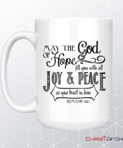 Romans 1513 May The God Of Hope Bible Verse Mug