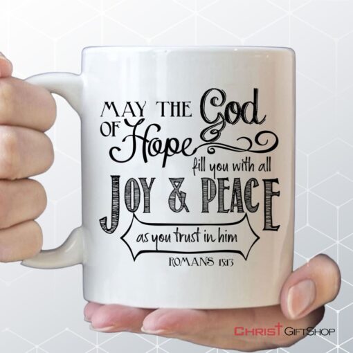 Romans 1513 May The God Of Hope Bible Verse Mug