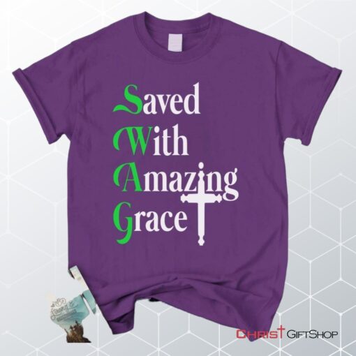 Saved With Amazing Grace, Christian Swag Unisex Shirt, Hoodie