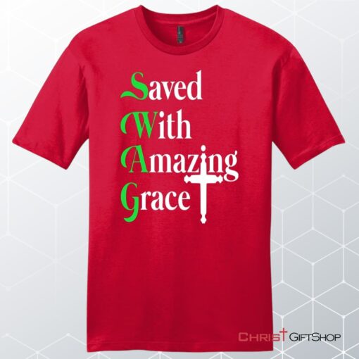 Saved With Amazing Grace, Christian Swag, Unisex Shirt, Hoodie