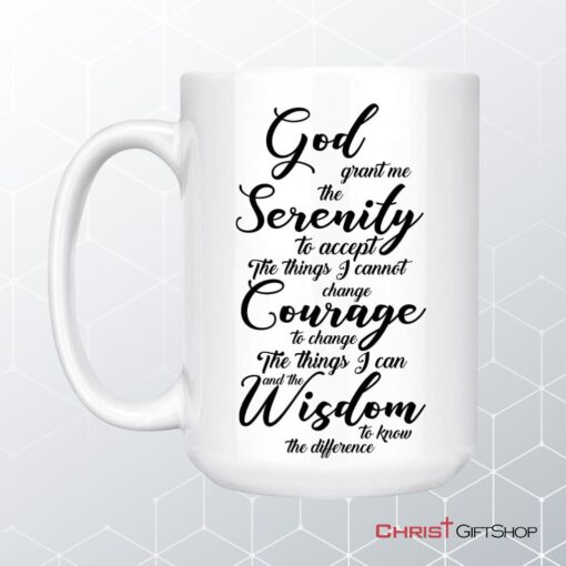 Serenity Prayer Coffee Mug God Grant Me The Serenity To Accept The Things I Cannot Change