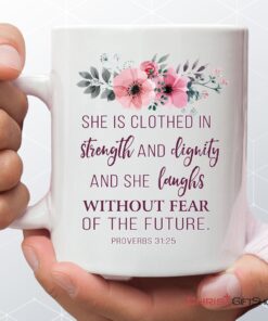 She Is Clothed With Strength And Dignity Proverbs 3125 Bible Verse Mug