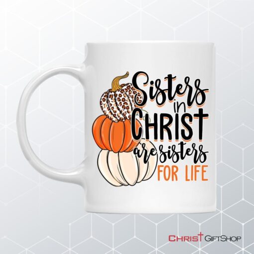 Sisters In Christ Are Sisters For Life Autumn Coffee Mug