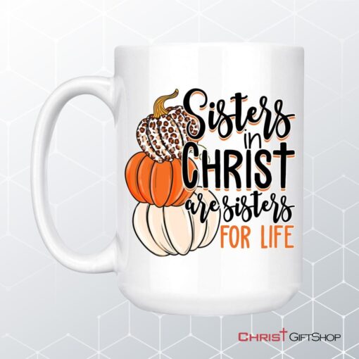 Sisters In Christ Are Sisters For Life Autumn Coffee Mug