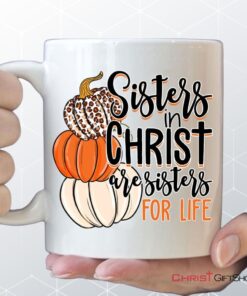 Sisters In Christ Are Sisters For Life Autumn Coffee Mug