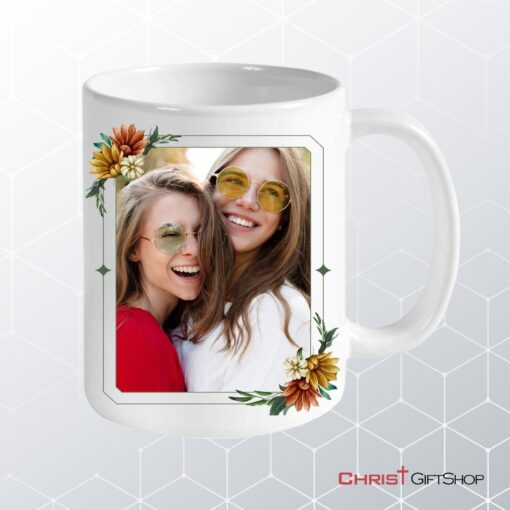 Sisters In Christ Are Sisters For Life Custom Photo Mug