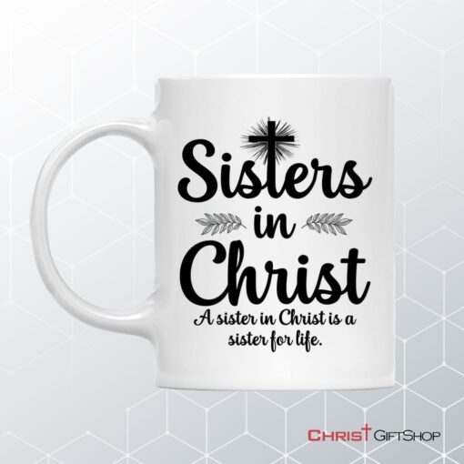 Sisters In Christ Christian Coffee Mug