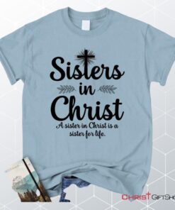 Sisters In Christ Christian Unisex T Shirt, Sweatshirt, Hoodie