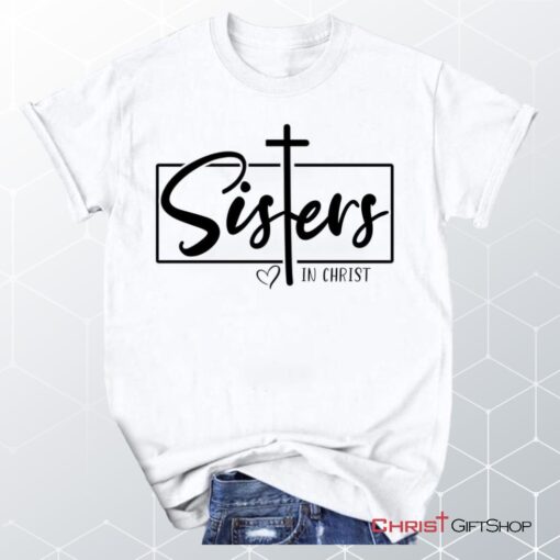 Sisters In Christ Tee Shirt