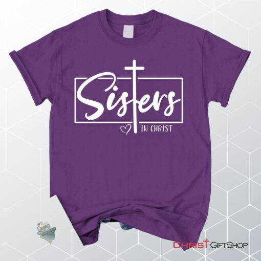 Sisters In Christ Tee Shirt