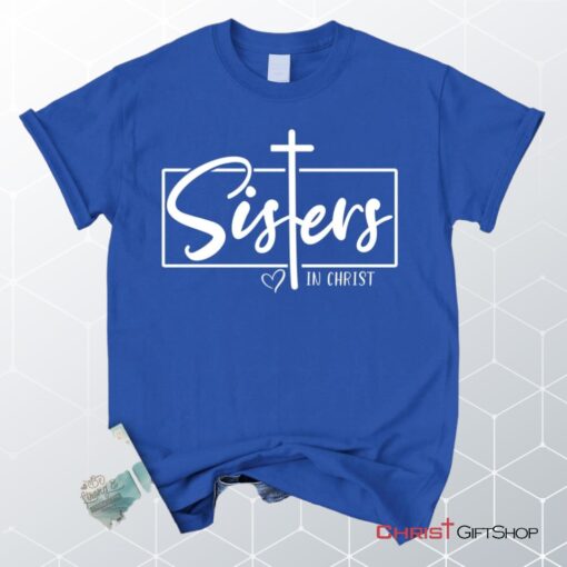 Sisters In Christ Tee Shirt