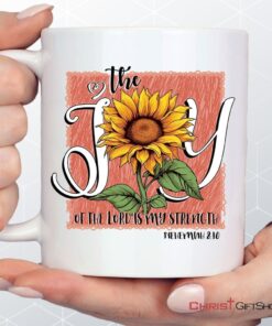 The Joy Of The Lord Is My Strength Sunflower Coffee Ceramic Mug