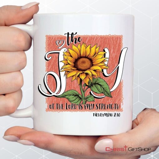 The Joy Of The Lord Is My Strength Sunflower Coffee Ceramic Mug