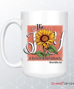 The Joy of the Lord is my Strength Sunflower Coffee Mug_5986